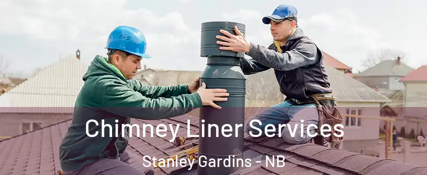  Chimney Liner Services Stanley Gardins - NB