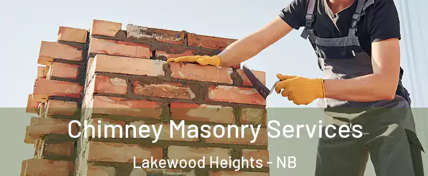  Chimney Masonry Services Lakewood Heights - NB