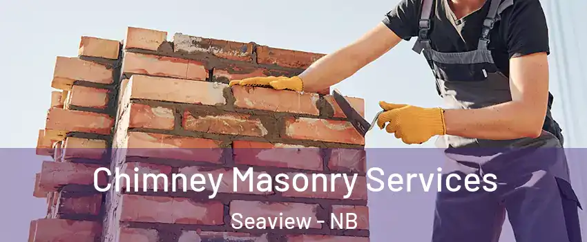  Chimney Masonry Services Seaview - NB