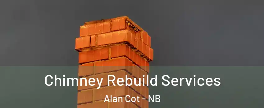  Chimney Rebuild Services Alan Cot - NB