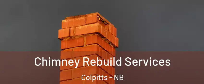  Chimney Rebuild Services Colpitts - NB