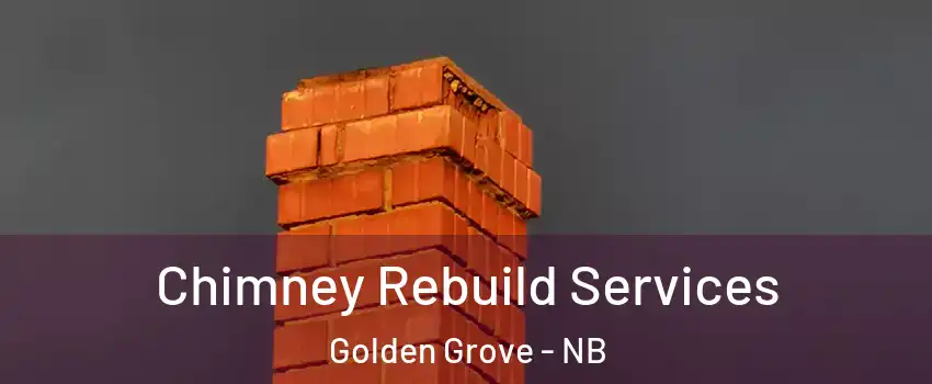  Chimney Rebuild Services Golden Grove - NB