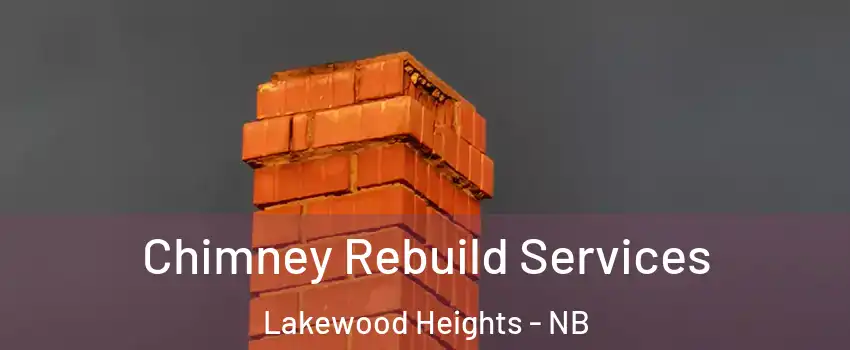 Chimney Rebuild Services Lakewood Heights - NB