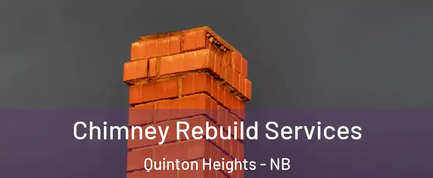  Chimney Rebuild Services Quinton Heights - NB