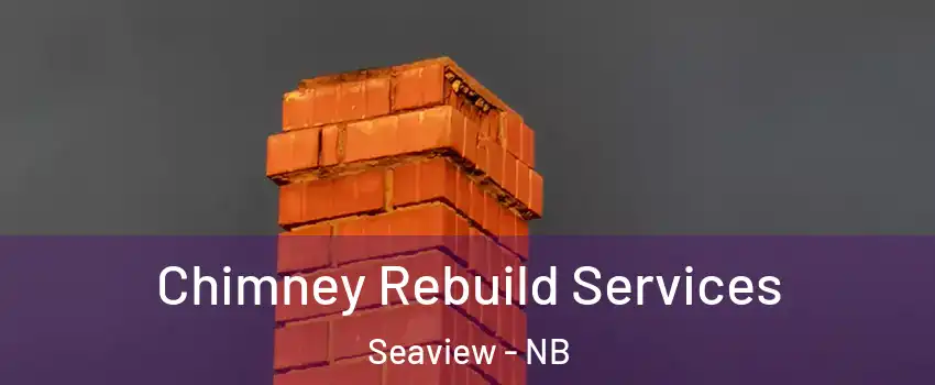  Chimney Rebuild Services Seaview - NB