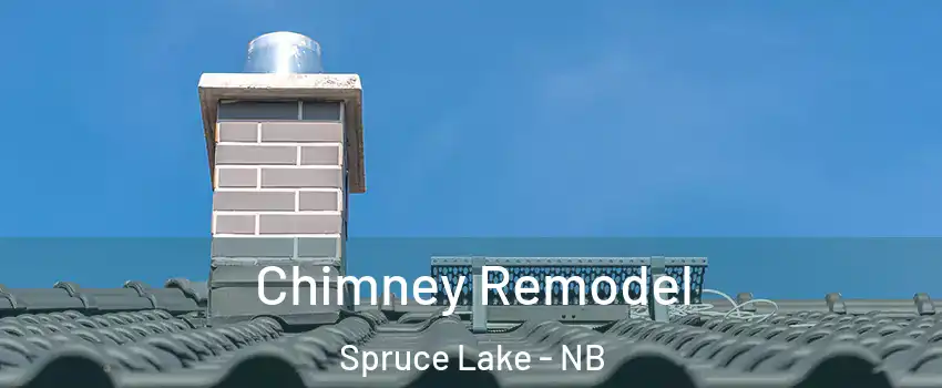  Chimney Remodel Spruce Lake - NB