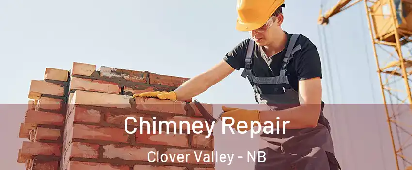  Chimney Repair Clover Valley - NB
