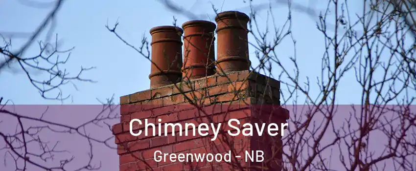  Chimney Saver Greenwood - NB