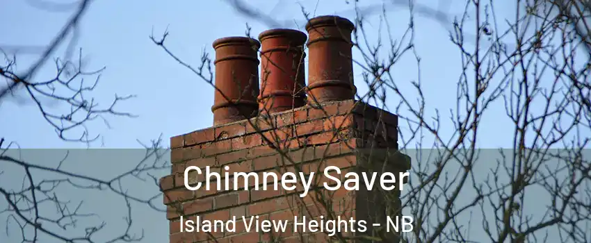  Chimney Saver Island View Heights - NB