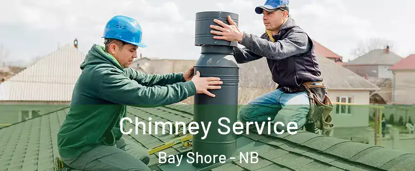  Chimney Service Bay Shore - NB