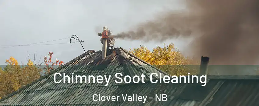  Chimney Soot Cleaning Clover Valley - NB