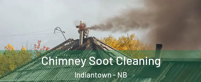  Chimney Soot Cleaning Indiantown - NB