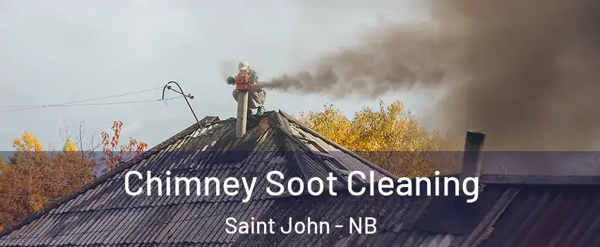  Chimney Soot Cleaning Saint John - NB