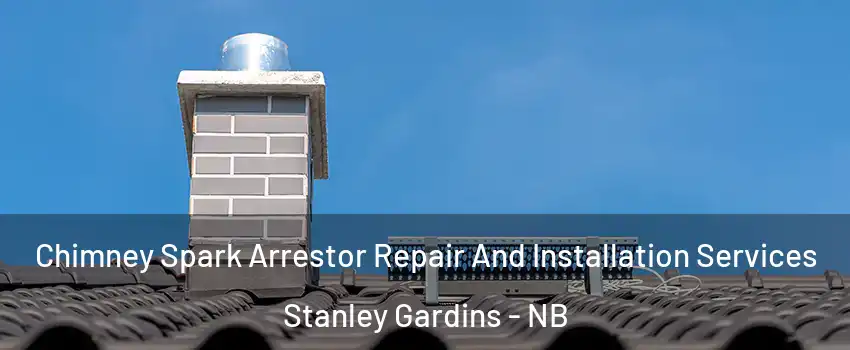  Chimney Spark Arrestor Repair And Installation Services Stanley Gardins - NB
