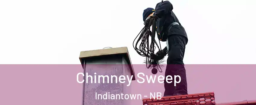  Chimney Sweep Indiantown - NB