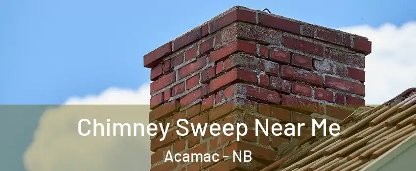  Chimney Sweep Near Me Acamac - NB