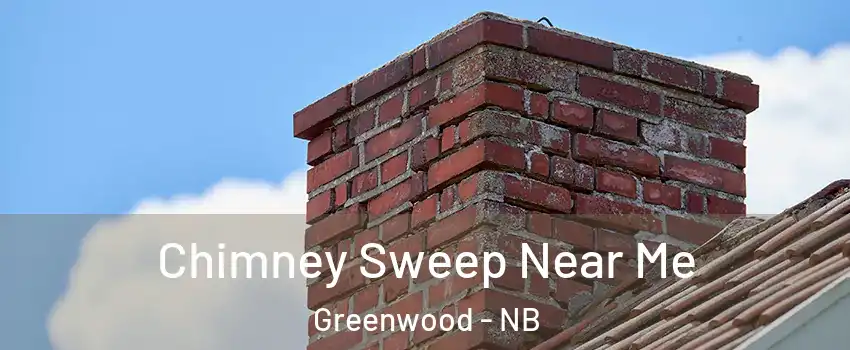  Chimney Sweep Near Me Greenwood - NB