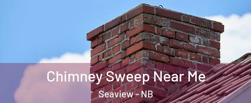  Chimney Sweep Near Me Seaview - NB