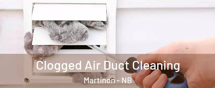  Clogged Air Duct Cleaning Martinon - NB