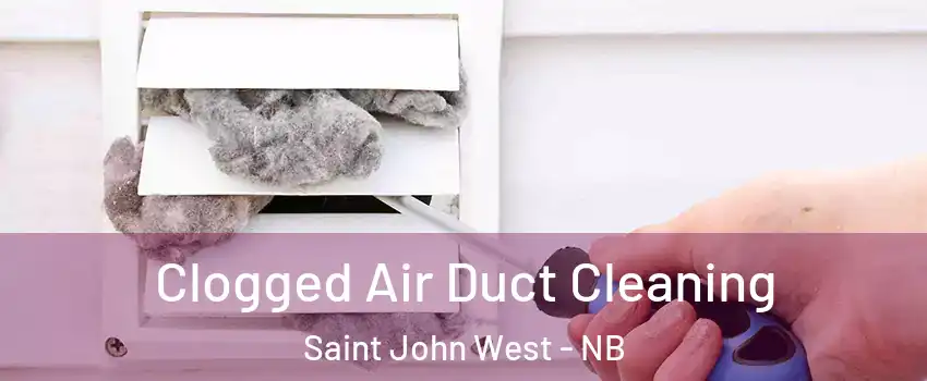  Clogged Air Duct Cleaning Saint John West - NB