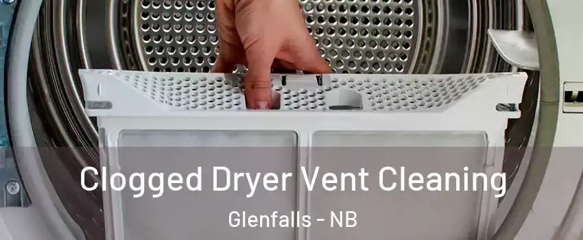  Clogged Dryer Vent Cleaning Glenfalls - NB