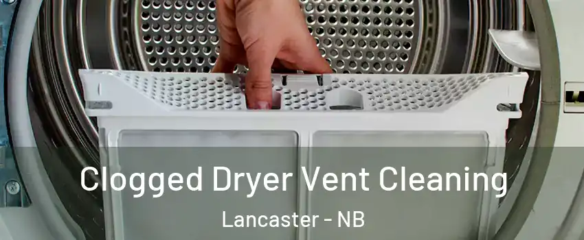  Clogged Dryer Vent Cleaning Lancaster - NB