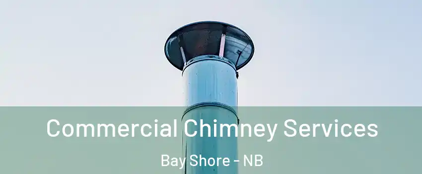  Commercial Chimney Services Bay Shore - NB