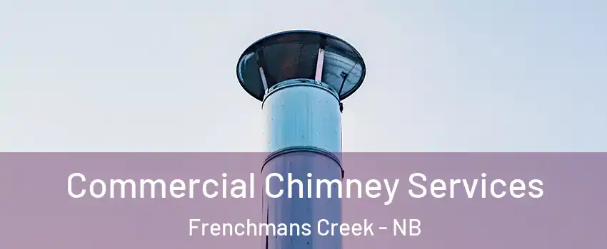  Commercial Chimney Services Frenchmans Creek - NB