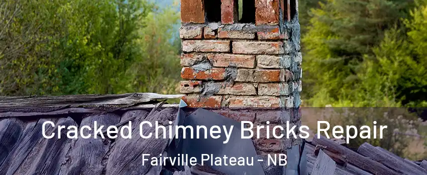  Cracked Chimney Bricks Repair Fairville Plateau - NB