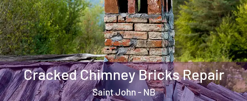  Cracked Chimney Bricks Repair Saint John - NB