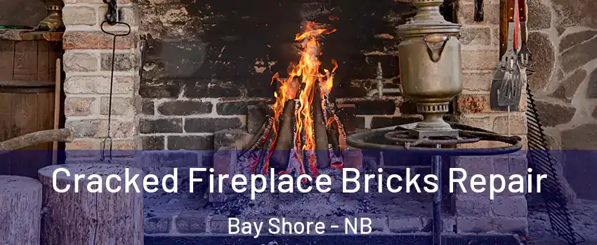  Cracked Fireplace Bricks Repair Bay Shore - NB
