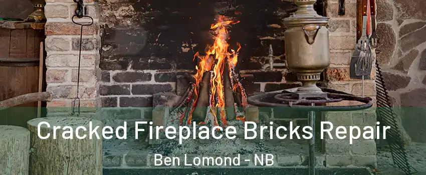  Cracked Fireplace Bricks Repair Ben Lomond - NB
