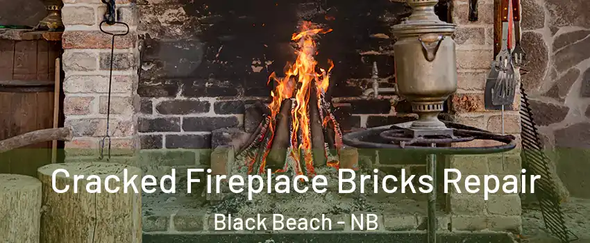  Cracked Fireplace Bricks Repair Black Beach - NB