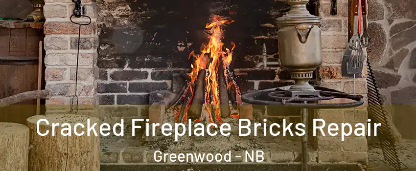  Cracked Fireplace Bricks Repair Greenwood - NB