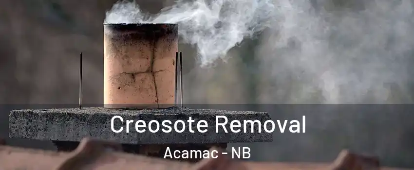  Creosote Removal Acamac - NB