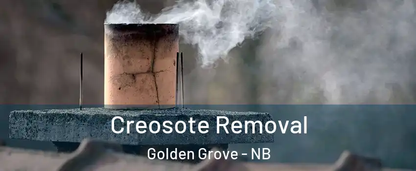  Creosote Removal Golden Grove - NB