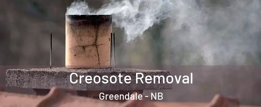  Creosote Removal Greendale - NB