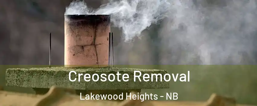  Creosote Removal Lakewood Heights - NB