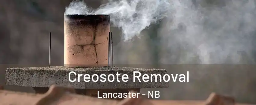  Creosote Removal Lancaster - NB