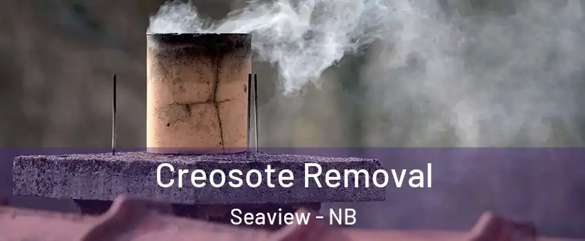  Creosote Removal Seaview - NB