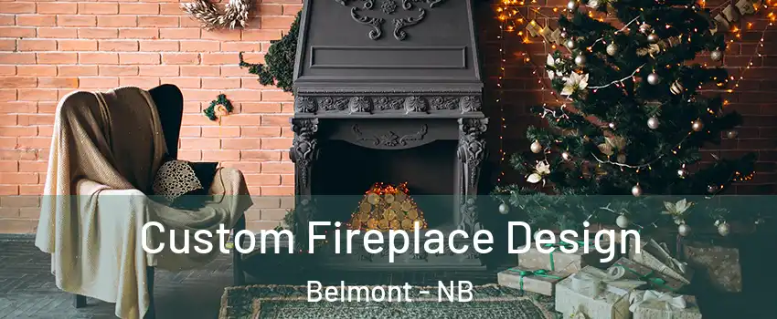 Custom Fireplace Design Belmont - NB