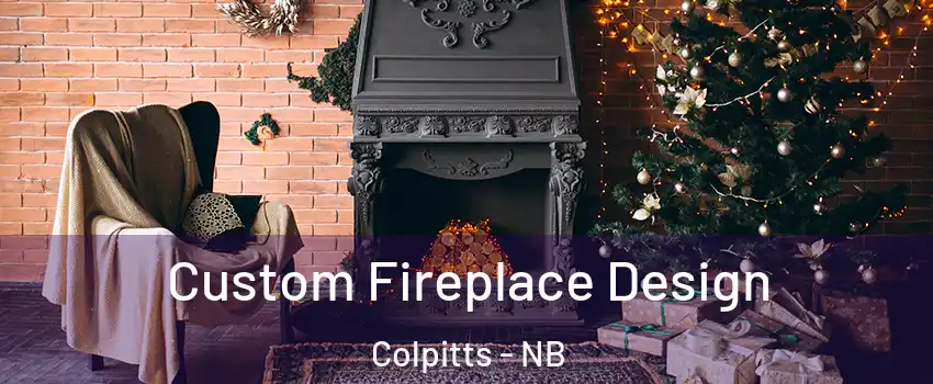  Custom Fireplace Design Colpitts - NB