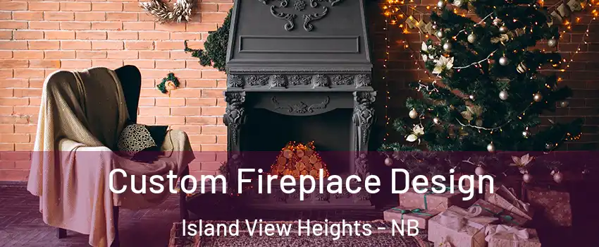  Custom Fireplace Design Island View Heights - NB