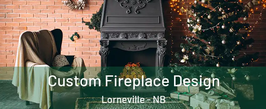  Custom Fireplace Design Lorneville - NB