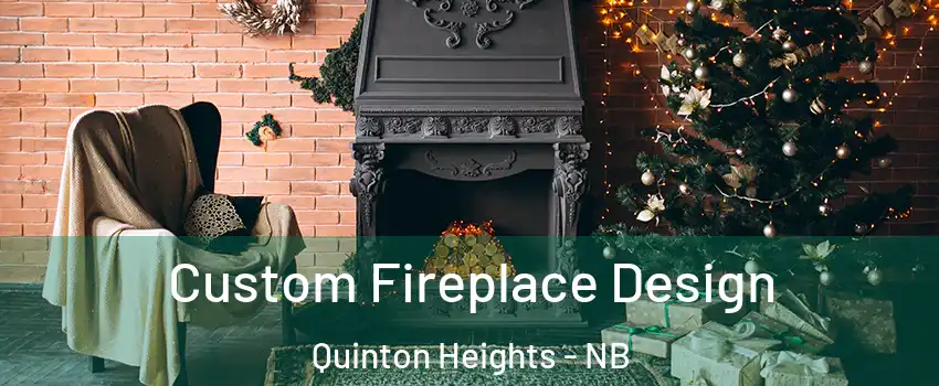  Custom Fireplace Design Quinton Heights - NB