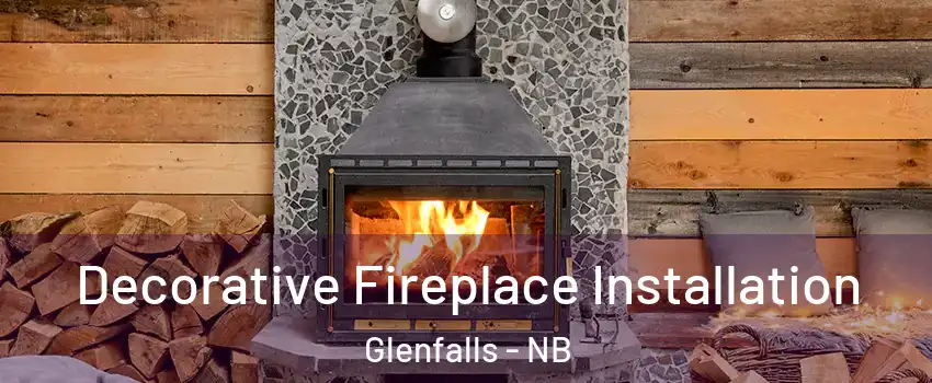  Decorative Fireplace Installation Glenfalls - NB