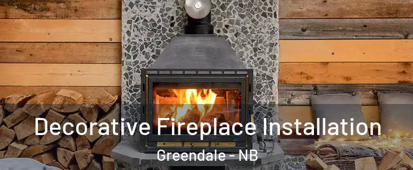  Decorative Fireplace Installation Greendale - NB