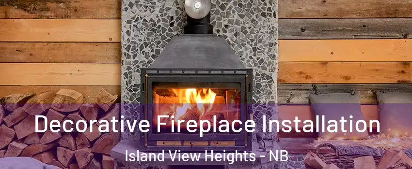  Decorative Fireplace Installation Island View Heights - NB