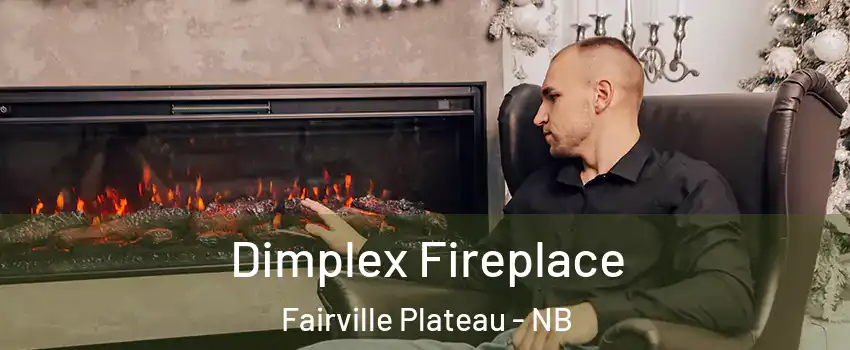  Dimplex Fireplace Fairville Plateau - NB