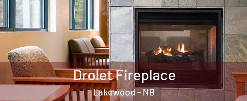 Drolet Fireplace Lakewood - NB